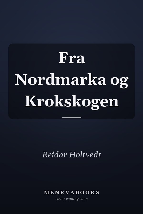Fra Nordmarka og Krokskogen