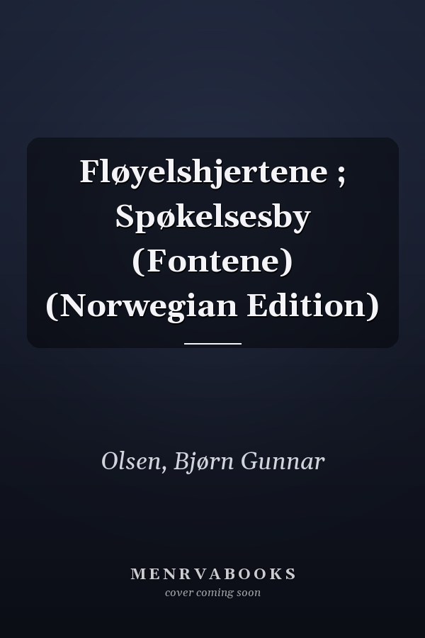 Fløyelshjertene ; Spøkelsesby (Fontene) (Norwegian Edition)