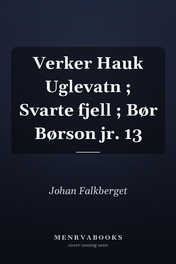 Verker Hauk Uglevatn ; Svarte fjell ; Bør Børson jr. 13