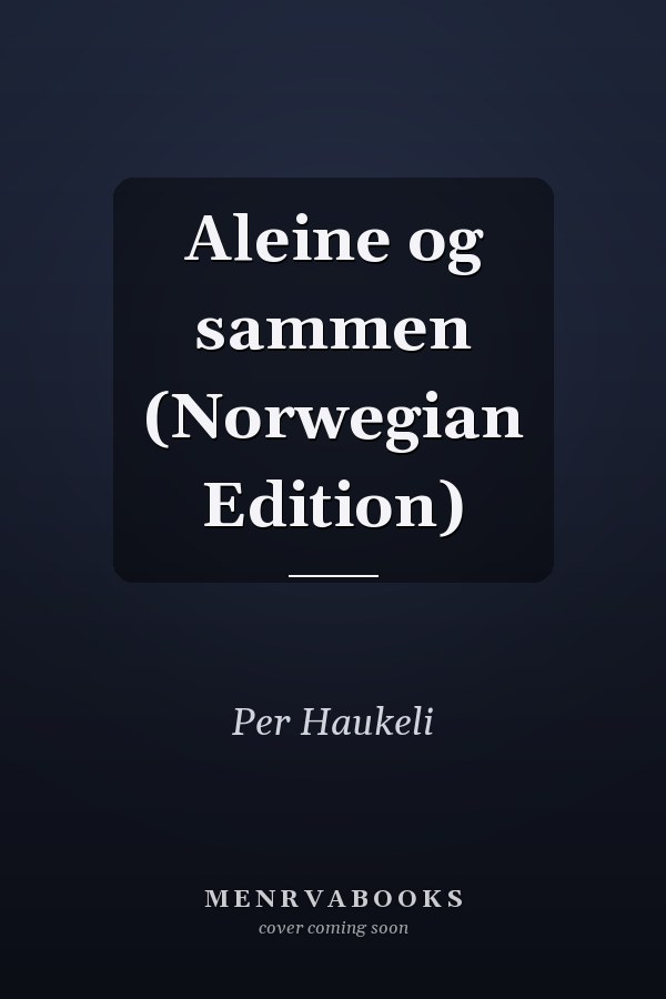 Aleine og sammen (Norwegian Edition)