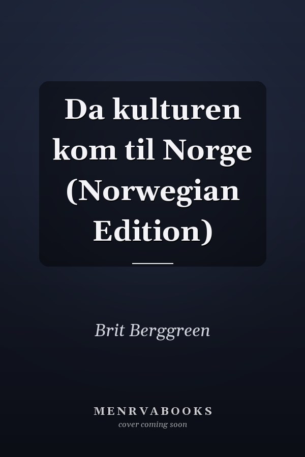 Da kulturen kom til Norge (Norwegian Edition)