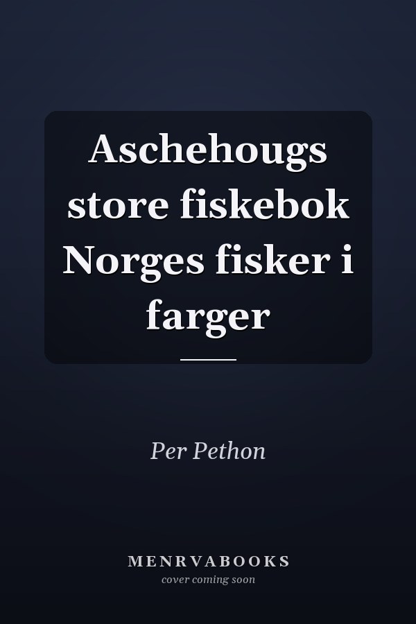 Aschehougs store fiskebok Norges fisker i farger
