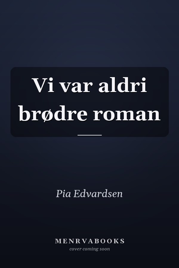 Vi var aldri brødre roman