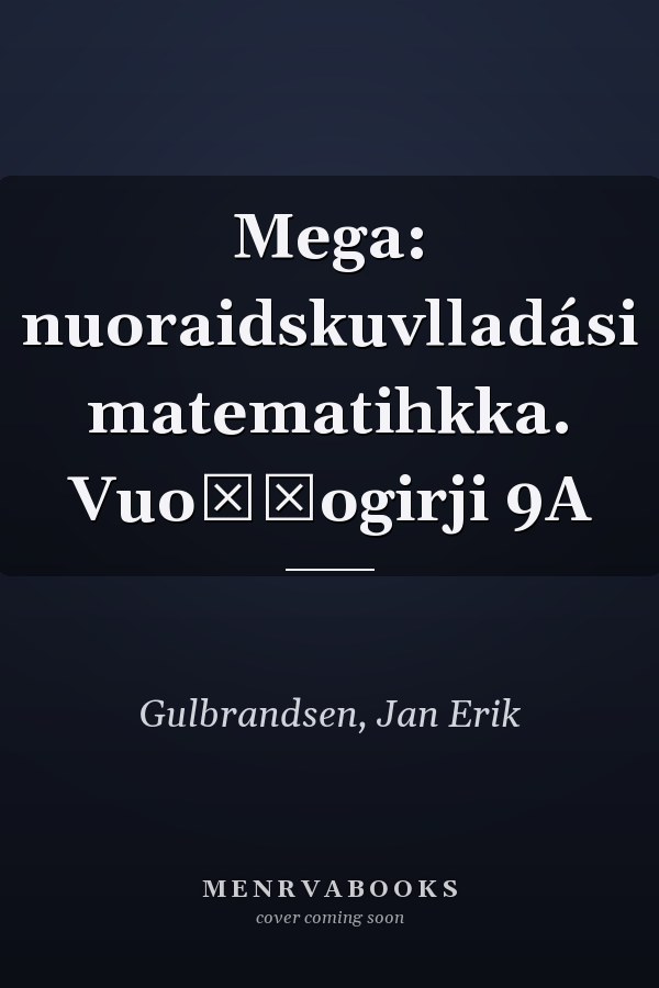 Mega: nuoraidskuvlladási matematihkka. Vuođđogirji 9A