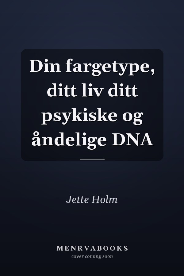 Din fargetype, ditt liv ditt psykiske og åndelige DNA