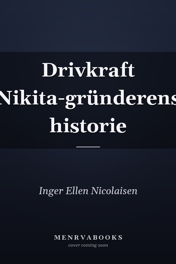 Drivkraft Nikita-gründerens historie
