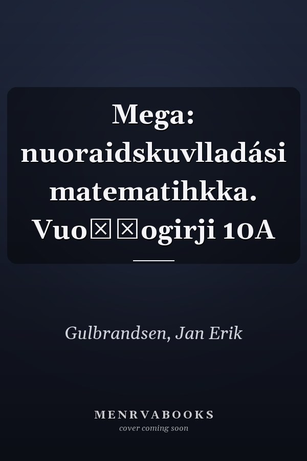 Mega: nuoraidskuvlladási matematihkka. Vuođđogirji 10A