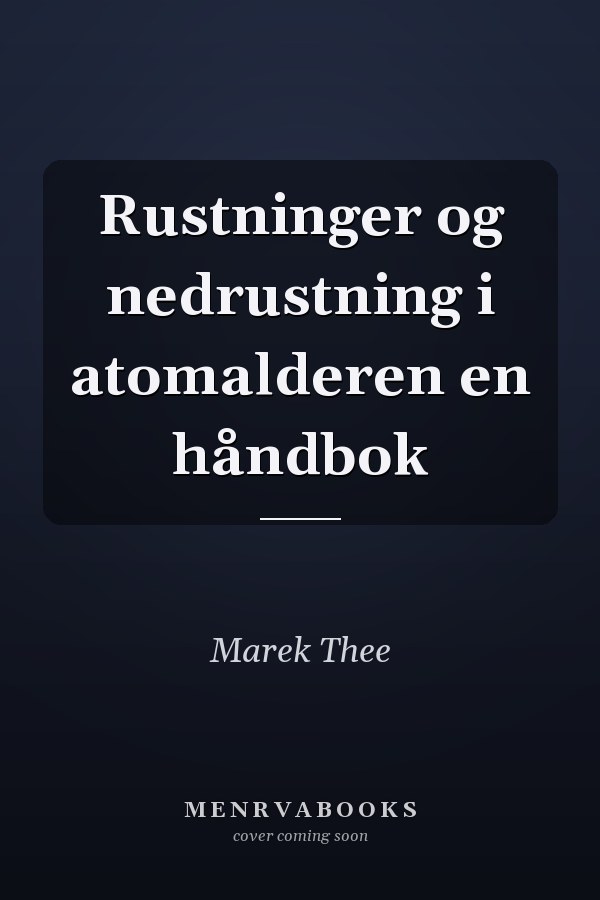 Rustninger og nedrustning i atomalderen en håndbok