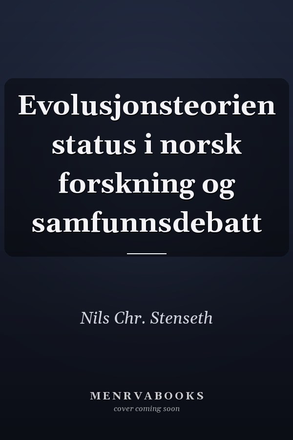 Evolusjonsteorien status i norsk forskning og samfunnsdebatt