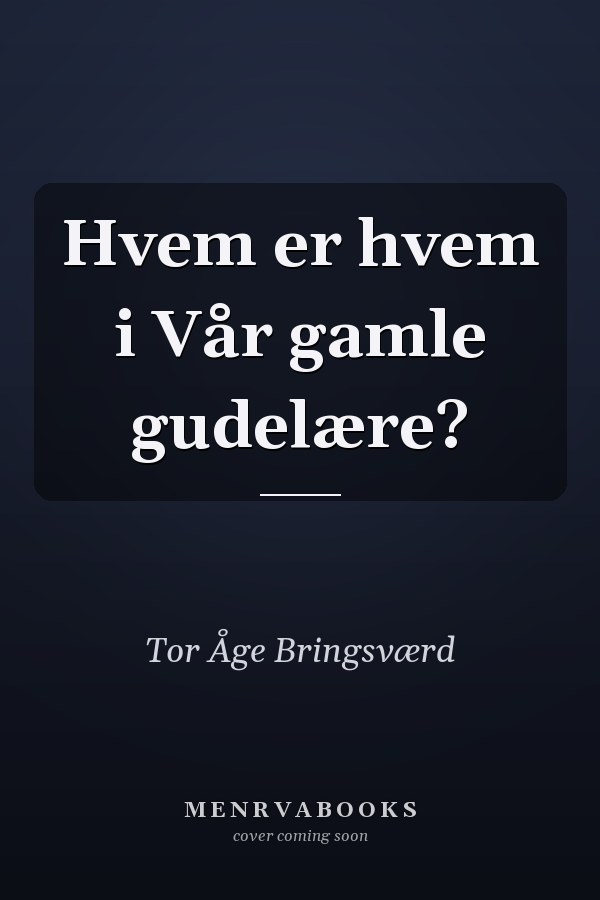 Hvem er hvem i Vår gamle gudelære?