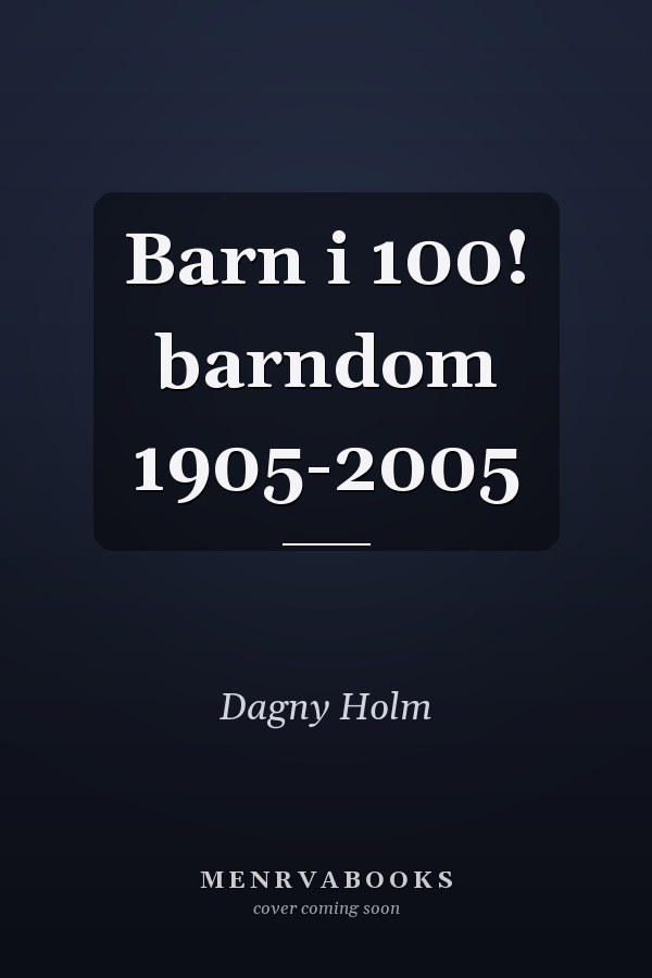 Barn i 100! barndom 1905-2005
