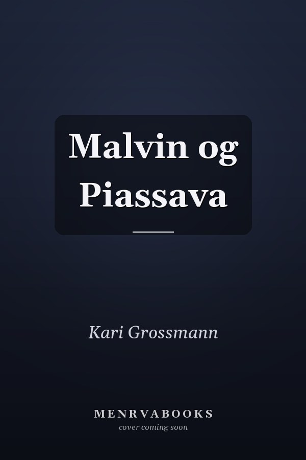 Malvin og Piassava