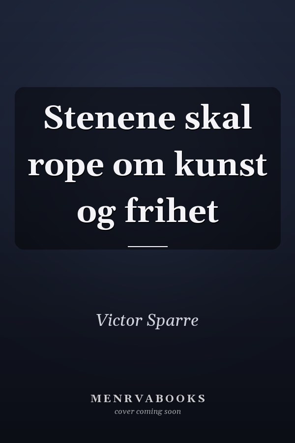 Stenene skal rope om kunst og frihet