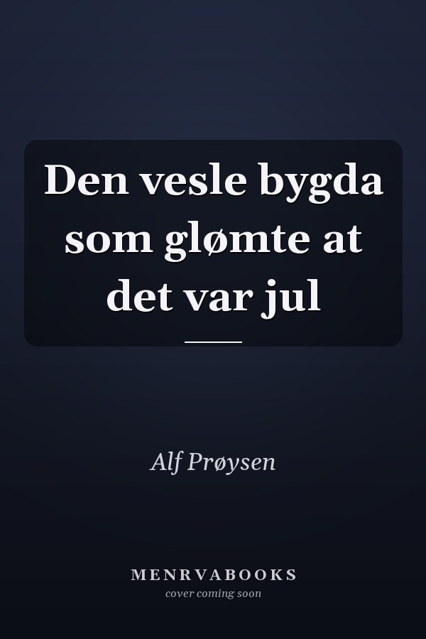 Den vesle bygda som glømte at det var jul