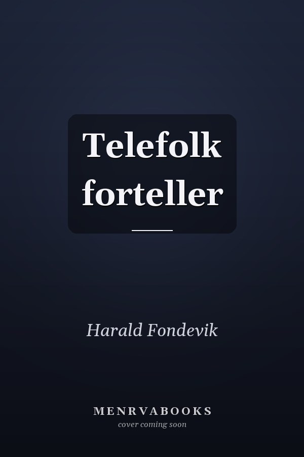 Telefolk forteller