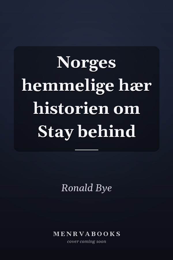 Norges hemmelige hær historien om Stay behind