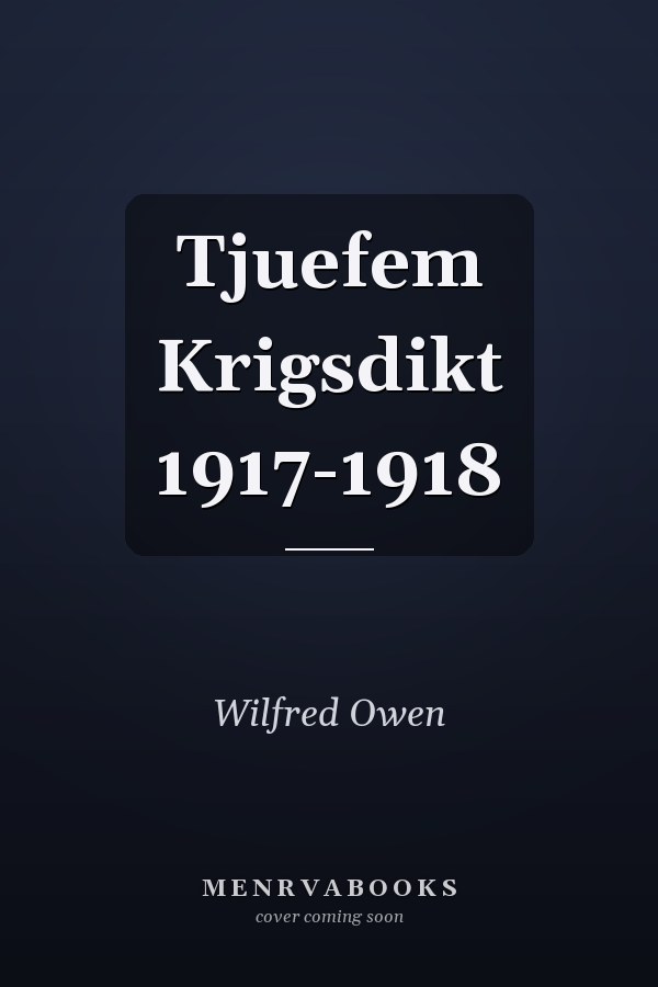 Tjuefem Krigsdikt 1917-1918
