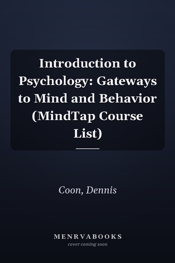 Introduction to Psychology: Gateways to Mind and Behavior (MindTap Course List)