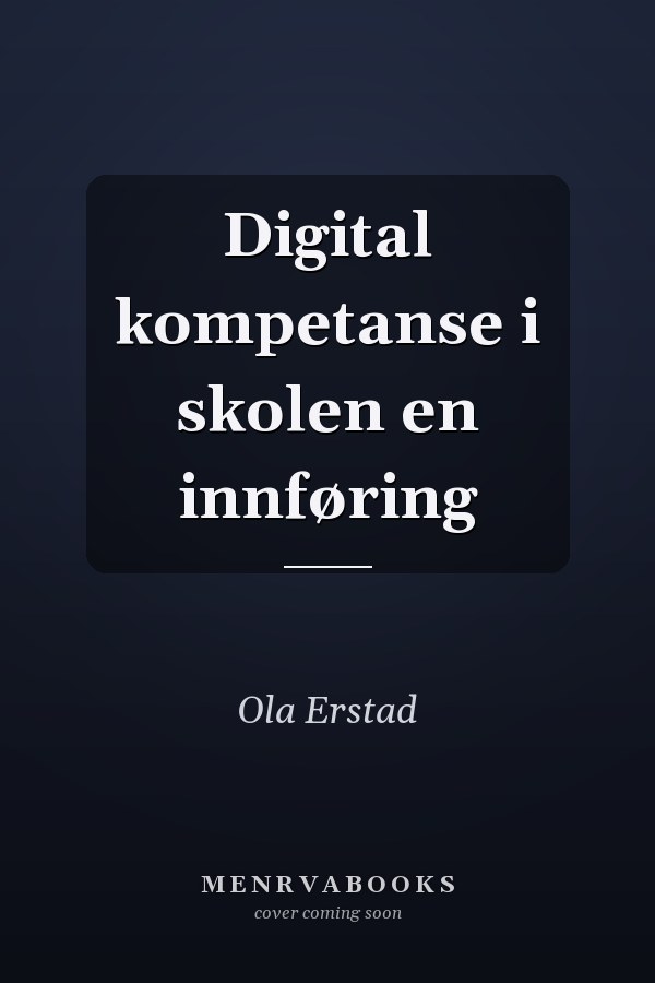 Digital kompetanse i skolen en innføring