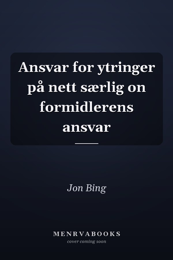 Ansvar for ytringer på nett særlig on formidlerens ansvar