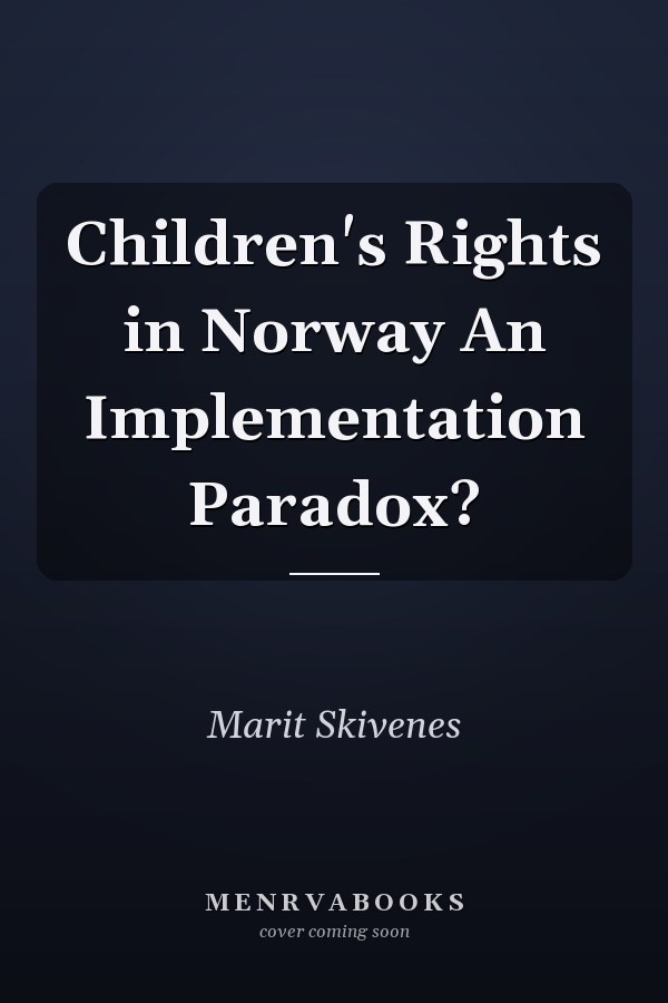 Children's Rights in Norway An Implementation Paradox?