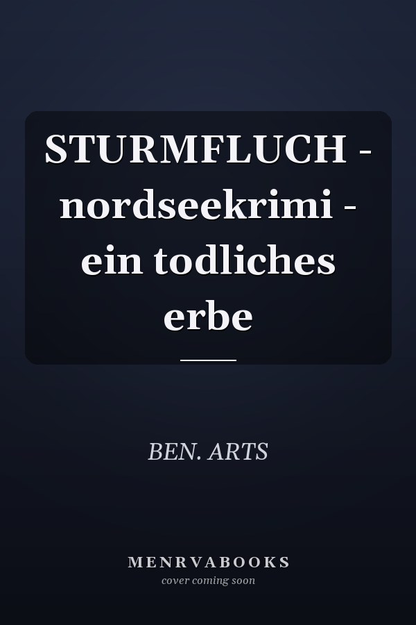 STURMFLUCH - nordseekrimi - ein todliches erbe