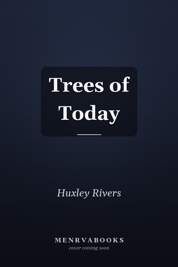 Trees of Today