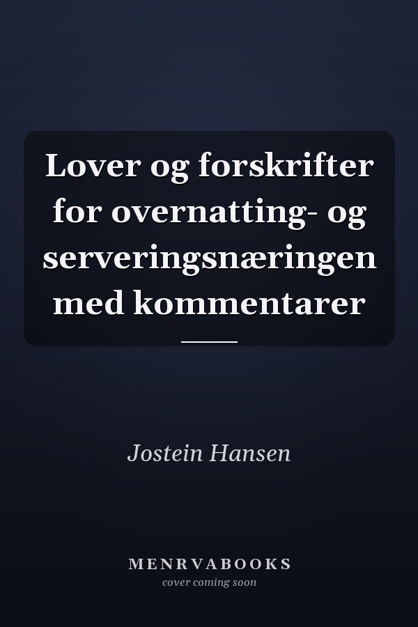 Lover og forskrifter for overnatting- og serveringsnæringen med kommentarer