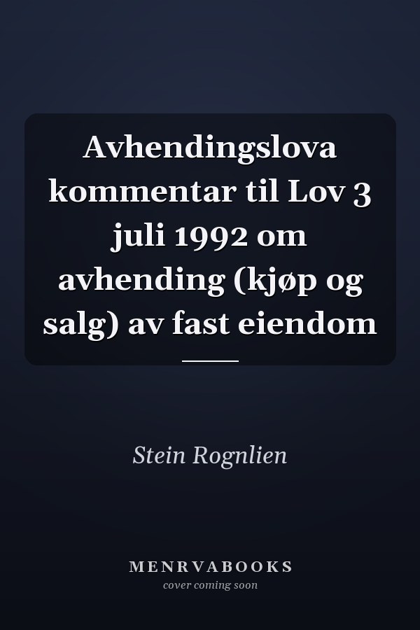 Avhendingslova kommentar til Lov 3 juli 1992 om avhending (kjøp og salg) av fast eiendom