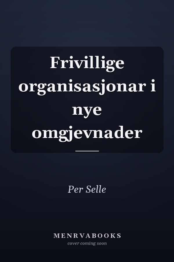 Frivillige organisasjonar i nye omgjevnader