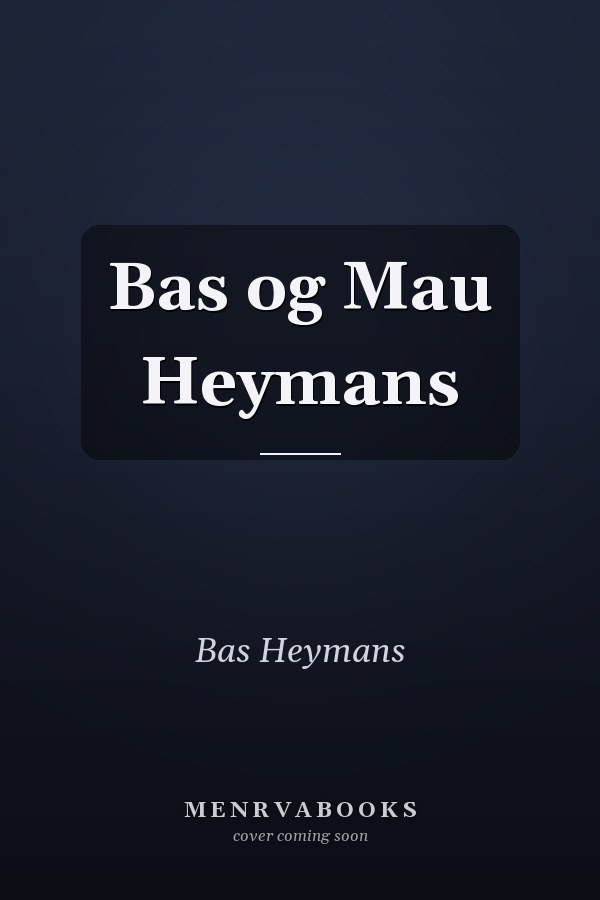 Bas og Mau Heymans