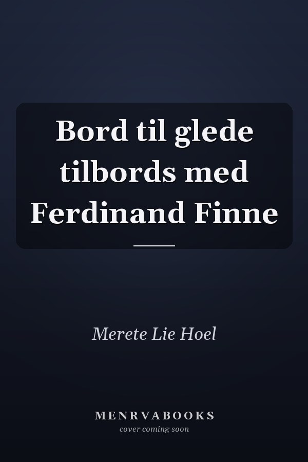 Bord til glede tilbords med Ferdinand Finne