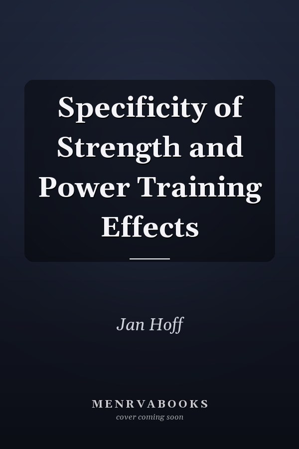Specificity of Strength and Power Training Effects