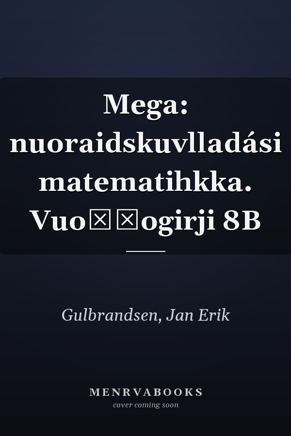 Mega: nuoraidskuvlladási matematihkka. Vuođđogirji 8B