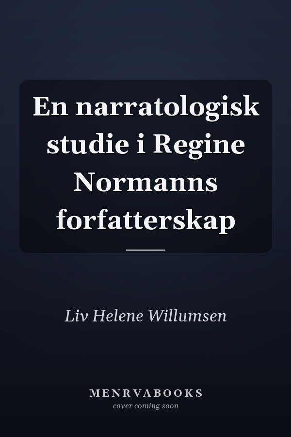 En narratologisk studie i Regine Normanns forfatterskap