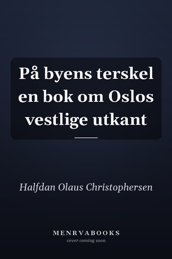 På byens terskel en bok om Oslos vestlige utkant
