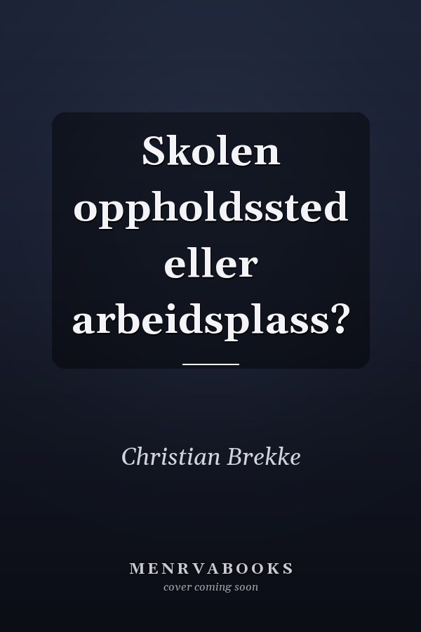 Skolen oppholdssted eller arbeidsplass?