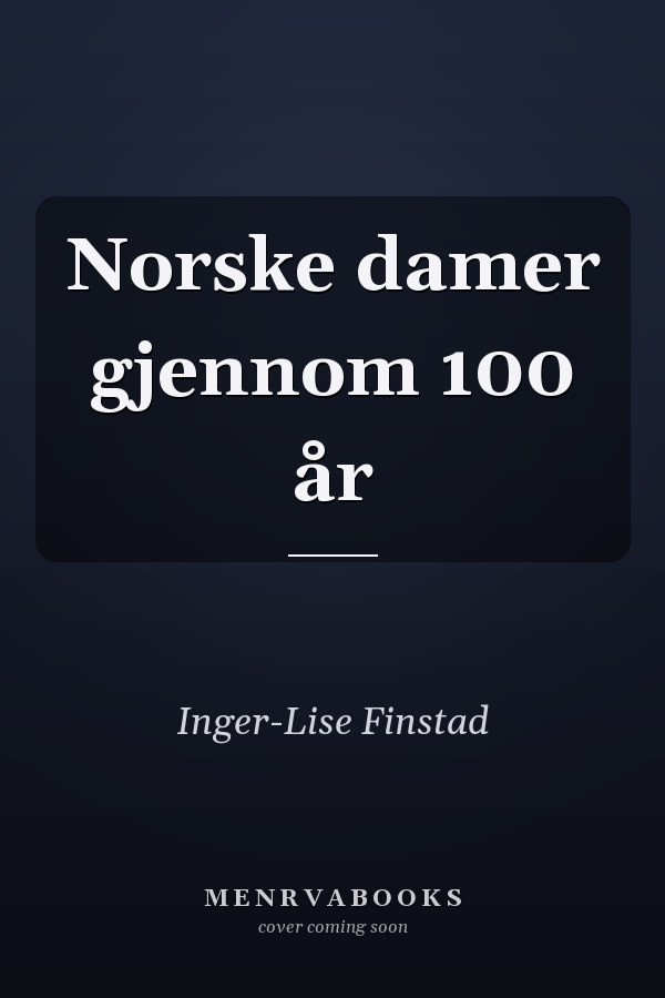 Norske damer gjennom 100 år