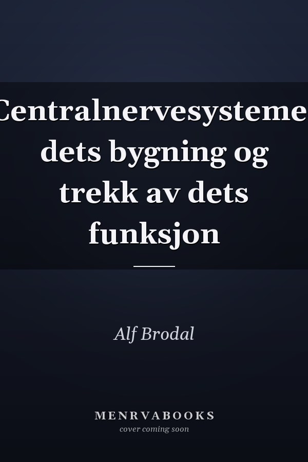 Centralnervesystemet dets bygning og trekk av dets funksjon