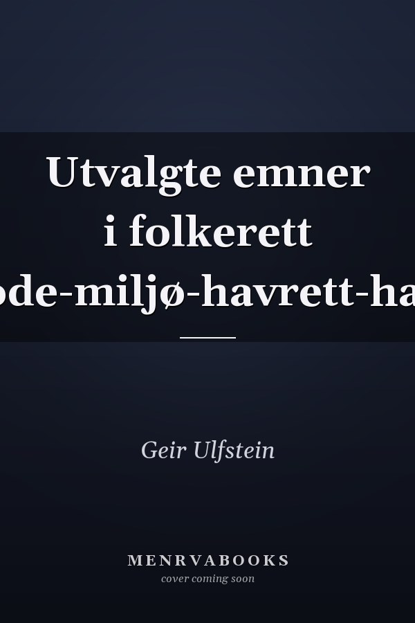 Utvalgte emner i folkerett Metode-miljø-havrett-handel