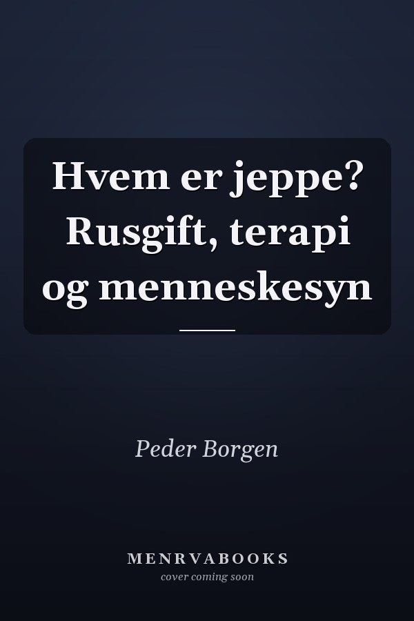 Hvem er jeppe? Rusgift, terapi og menneskesyn