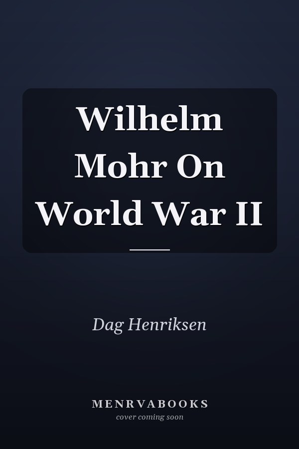 Wilhelm Mohr On World War II