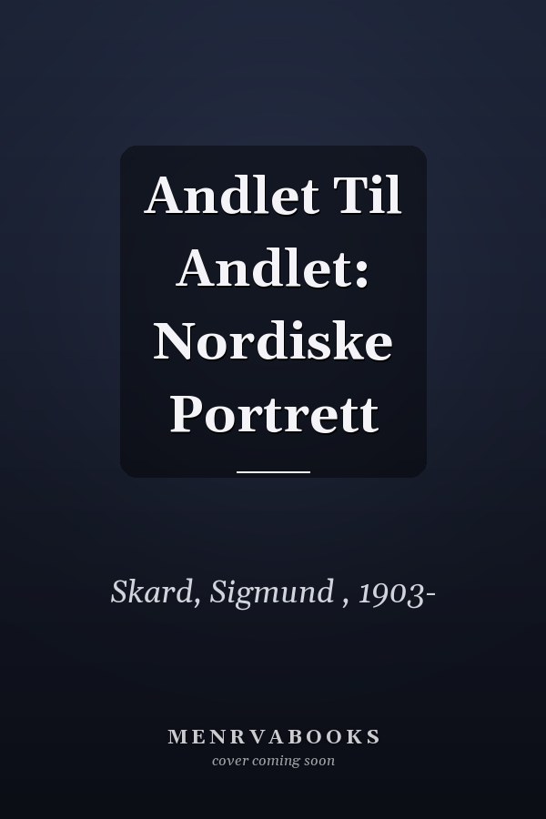 Andlet Til Andlet: Nordiske Portrett
