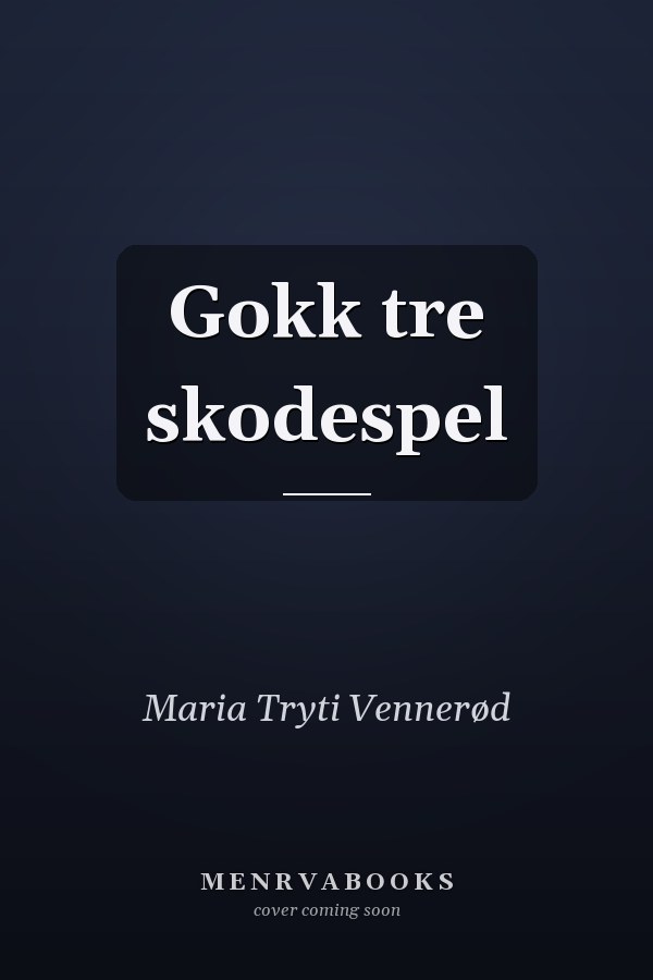 Gokk tre skodespel