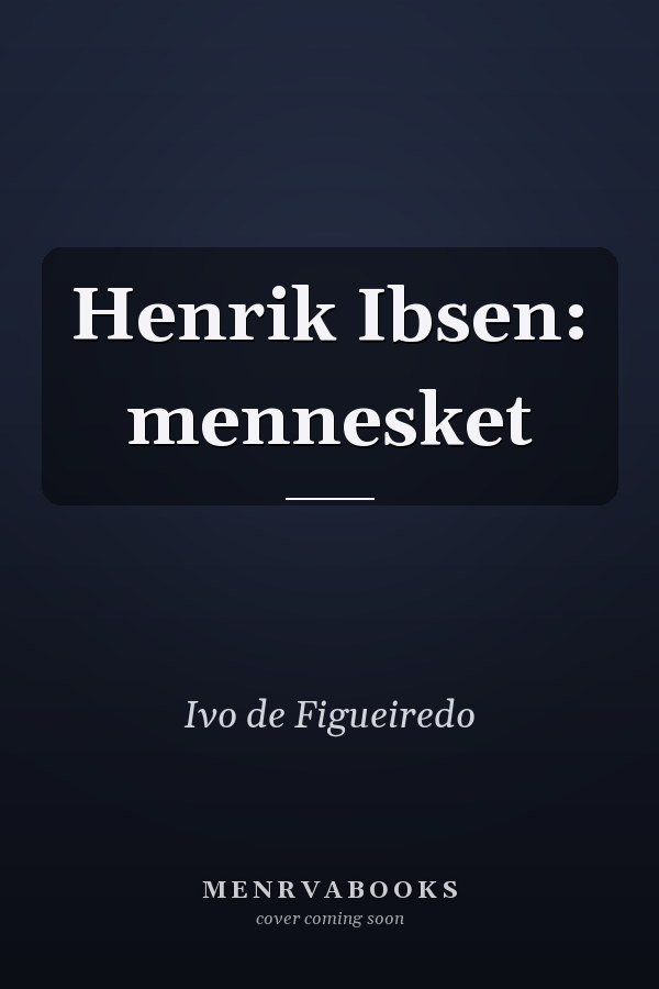 Henrik Ibsen: mennesket