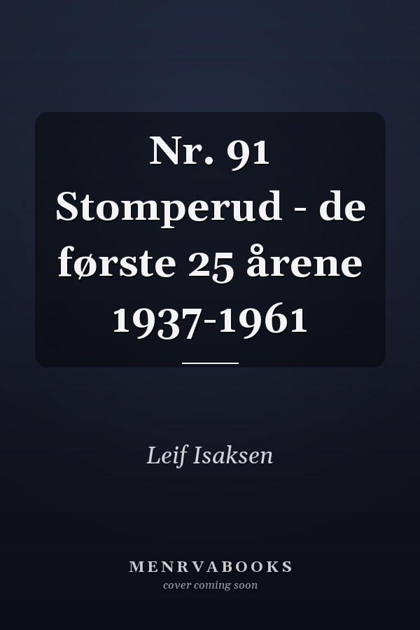 Nr. 91 Stomperud - de første 25 årene 1937-1961