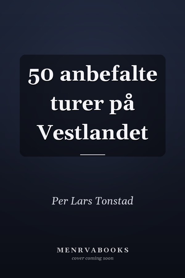 50 anbefalte turer på Vestlandet