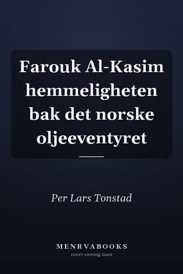 Farouk Al-Kasim hemmeligheten bak det norske oljeeventyret