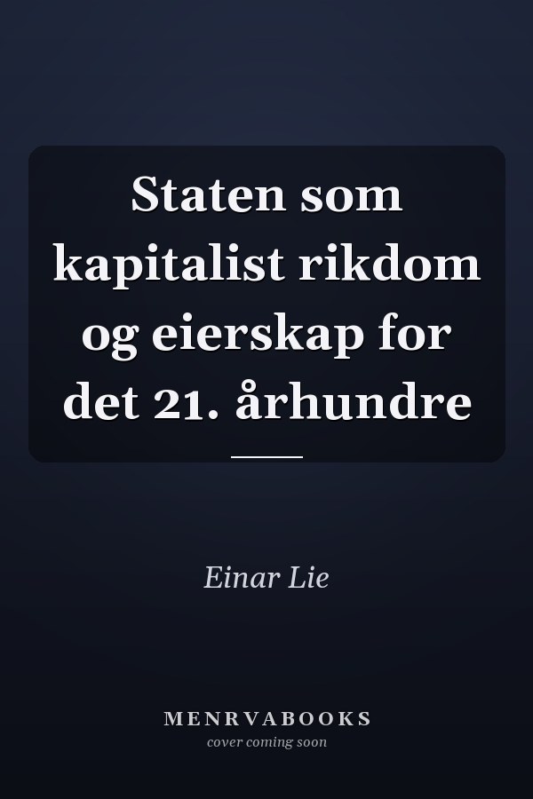 Staten som kapitalist rikdom og eierskap for det 21. århundre