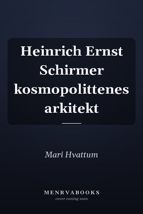 Heinrich Ernst Schirmer kosmopolittenes arkitekt